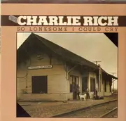 LP - Charlie Rich - So Lonesome I Could Cry