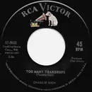 7inch Vinyl Single - Charlie Rich - Too Many Teardrops