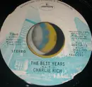 7inch Vinyl Single - Charlie Rich - The Best Years