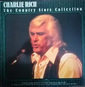 Charlie Rich - COUNTRY STORE COLLECTION