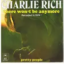 7inch Vinyl Single - Charlie Rich - There Won't Be Anymore