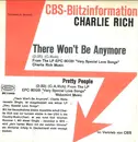 7inch Vinyl Single - Charlie Rich - There Won't Be Anymore - Trade Sample