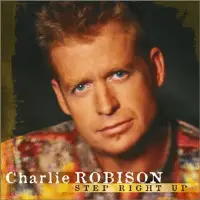 Charlie Robison - Step Right Up