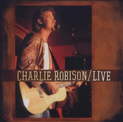 Charlie Robison - Live