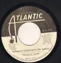 7inch Vinyl Single - Charlie Ross - Without Your Love (Mr. Jordan)
