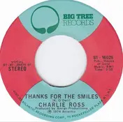 Charlie Ross - Thanks For The Smiles / Can't Live With You, Can't Live Without You