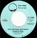 7inch Vinyl Single - Charlie Ross - Give Her What She Wants