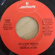 Charlie Starr - Solitary Woman / Road Time