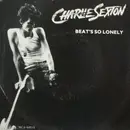 7inch Vinyl Single - Charlie Sexton - Beat's So Lonely