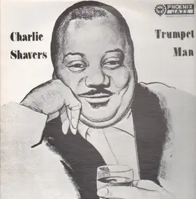 Charlie Shavers - Trumpet Man