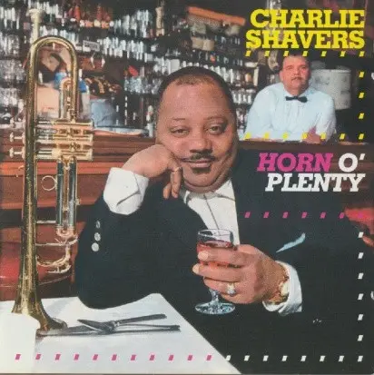 Charlie Shavers - Horn O' Plenty