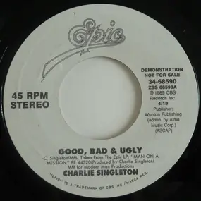 Charlie Singleton - Good, Bad & Ugly