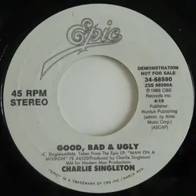 Charlie Singleton - Good, Bad & Ugly