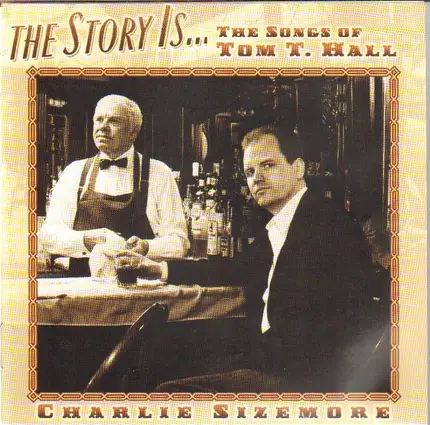 Charlie Sizemore - The Story Is... The Songs of Tom T. Hall