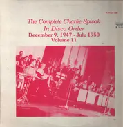Charlie Spivak - The Complete Charlie Spivak In Disco Order December 9, 1947 - July 1950 Volume 11