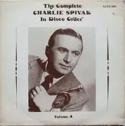 LP - Charlie Spivak - The Complete Charlie Spivak In Disco Order Volume 4