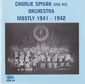 Charlie Spivak And His Orchestra - Mostly  1941 - 1942