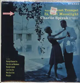 Charlie Spivak - Dance To Sweet Trumpet In Soft Moonlight