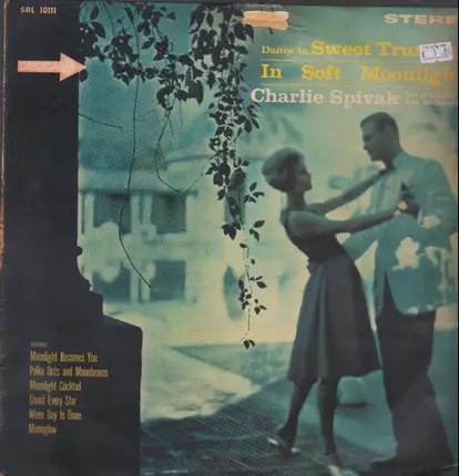Charlie Spivak And His Orchestra - Dance To Sweet Trumpet In Soft Moonlight