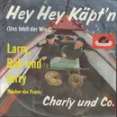 7inch Vinyl Single - Charlie Und Co. - Hey, Hey, Käpt'n (Uns Fehlt Der Wind)
