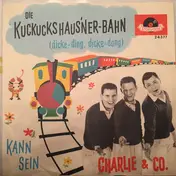 Charlie Und Co. - Die Kuckuckshaus'ner Bahn / Kann sein