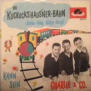 Charlie Und Co. - Die Kuckuckshaus'ner Bahn / Kann sein