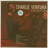 Charlie Ventura - Charlie Ventura Plays Hi-Fi Jazz