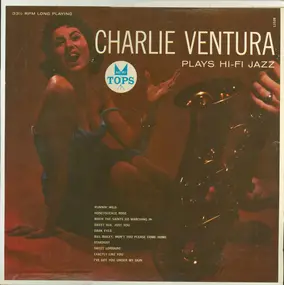 Charlie Ventura - Charlie Ventura Plays Hi-Fi Jazz