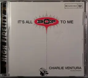 Charlie Ventura - It's All Bop to Me