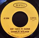 7inch Vinyl Single - Charlie Walker - Don't Squeeze My Sharmon