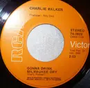 7inch Vinyl Single - Charlie Walker - Gonna Drink Milwaukee Dry