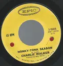 7inch Vinyl Single - Charlie Walker - Honky-Tonk Season
