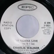 Charlie Walker - I'm Gonna Live (As Long As I Can)
