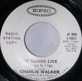 Charlie Walker - I'm Gonna Live (As Long As I Can)