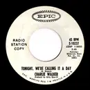 7inch Vinyl Single - Charlie Walker - Tonight We're Calling It A Day
