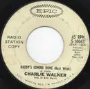 7inch Vinyl Single - Charlie Walker - Daddy's Coming Home (Next Week) / I'm Gonna Hang Up My Gloves