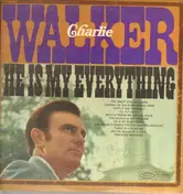 Charlie Walker - He Is My Everything