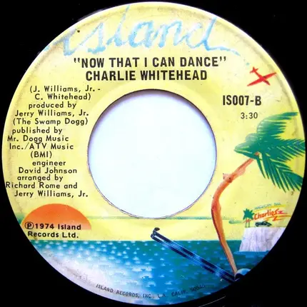 Charlie Whitehead - Love Being Your Fool / Now That I Can Dance