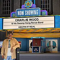 Charlie Wood & His Swamp Gang Revue Band - Keepin It Real
