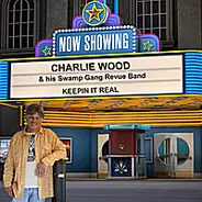 Charlie Wood & His Swamp Gang Revue Band - Keepin It Real