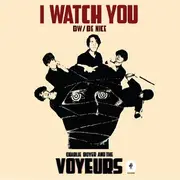 7inch Vinyl Single - Charlie Boyer And The Voyeurs - I Watch You