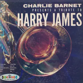 Charlie Barnet - A Tribute To Harry James