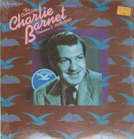 Charlie Barnet - The Complete Charlie Barnet, Volume III - 1939 - 1940