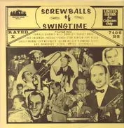 Charlie Barnet, Will Bradley, Dorsey Brothers - Screwballs Of Swingtime
