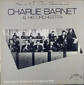 Charlie Barnet - King Of The Saxophone