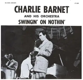Charlie Barnet - Swingin' On Nothin'