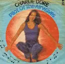 7inch Vinyl Single - Charlie Dore - Pilot Of The Airwaves