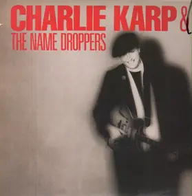 Charlie Karp - Charlie Karp & The Name Droppers