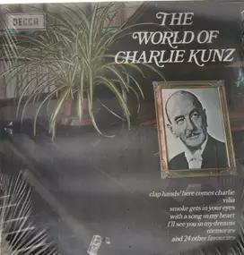 Charlie Kunz - The World Of Charlie Kunz