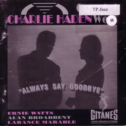 Charlie Haden Quartet West - Always Say Goodbye